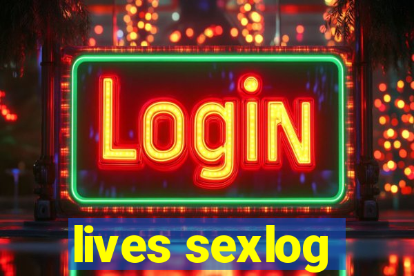 lives sexlog